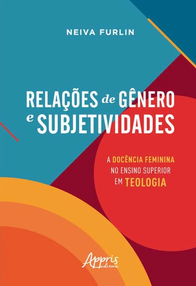 Relações de Gênero e Subjetividades: A Docência Feminina no Ensino Superior em Teologia